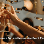 Organize a Fun and Memorable Event Party